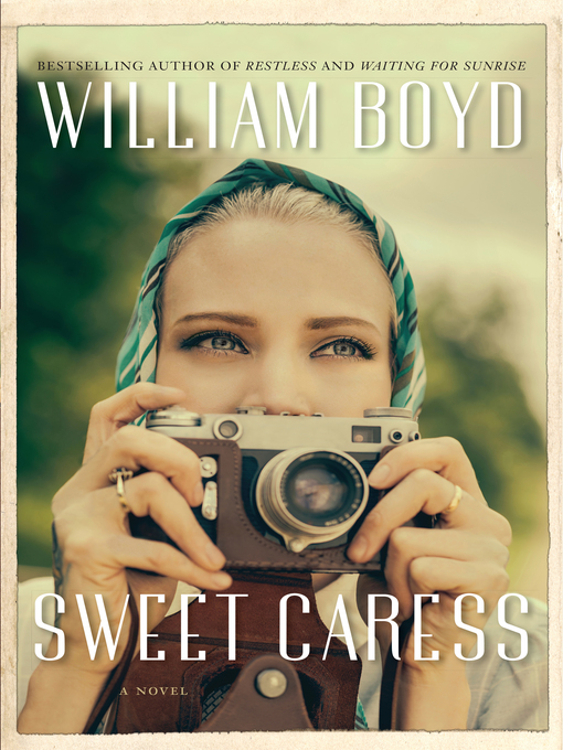 Title details for Sweet Caress by William Boyd - Wait list